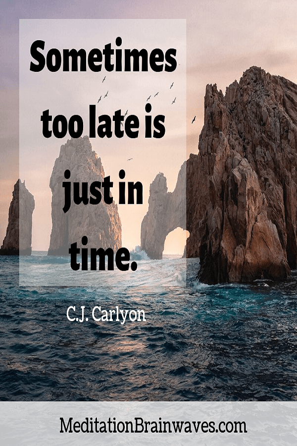 C.J. Carlyon sometimes too late is just in time