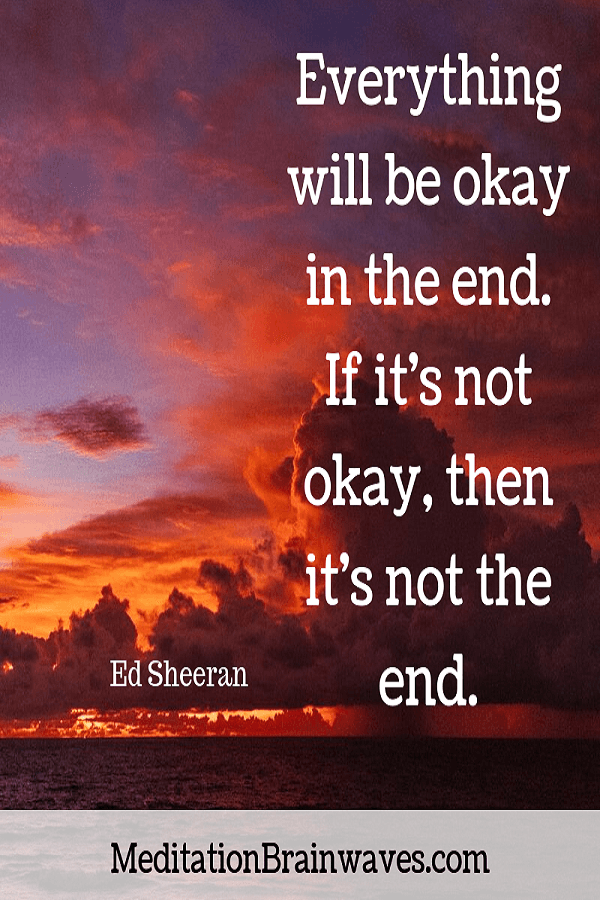 Ed Sheeran everything will be ok in the end