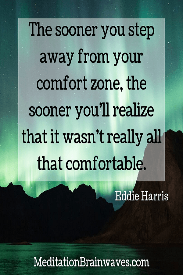 Eddie Harris the sooner you step away from your comfort zone the sooner you will realize