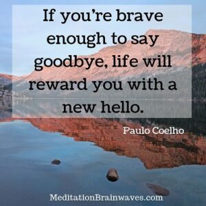 Paulo Coelho if you are brave enough to say goodbye