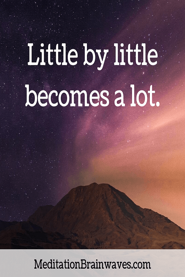 little by little becomes a lot