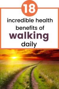 18 incredible health benefits of walking daily
