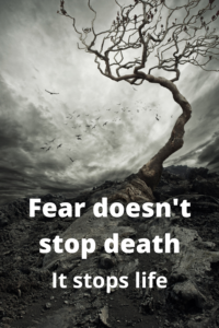 fear does not stop death