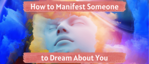 How-to-Manifest-Someone