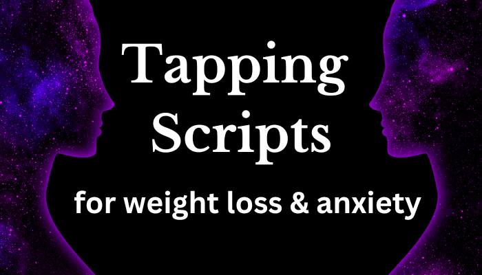 eft-tapping-scripts-for-weight-loss-and-anxiety-02.02.2023.