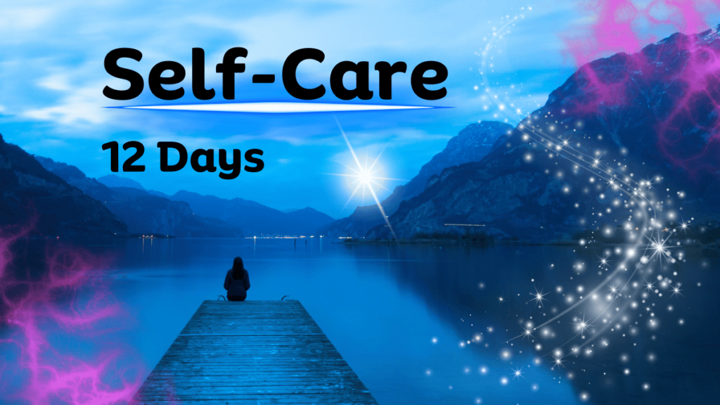 Here are 12 self care activities for the next 12 days