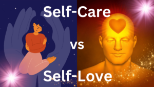 what is the difference between self care and self love