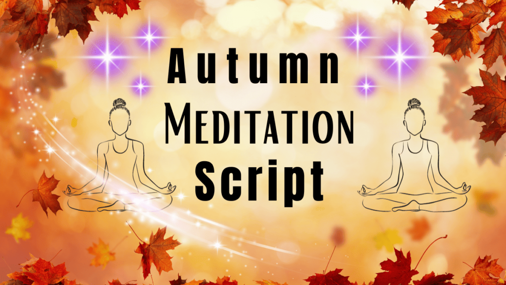 Check out this autumn meditation script 