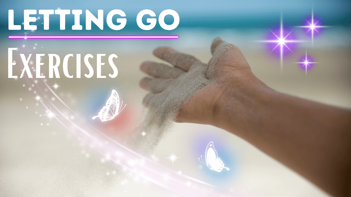 check out these several letting go exercises and practice them