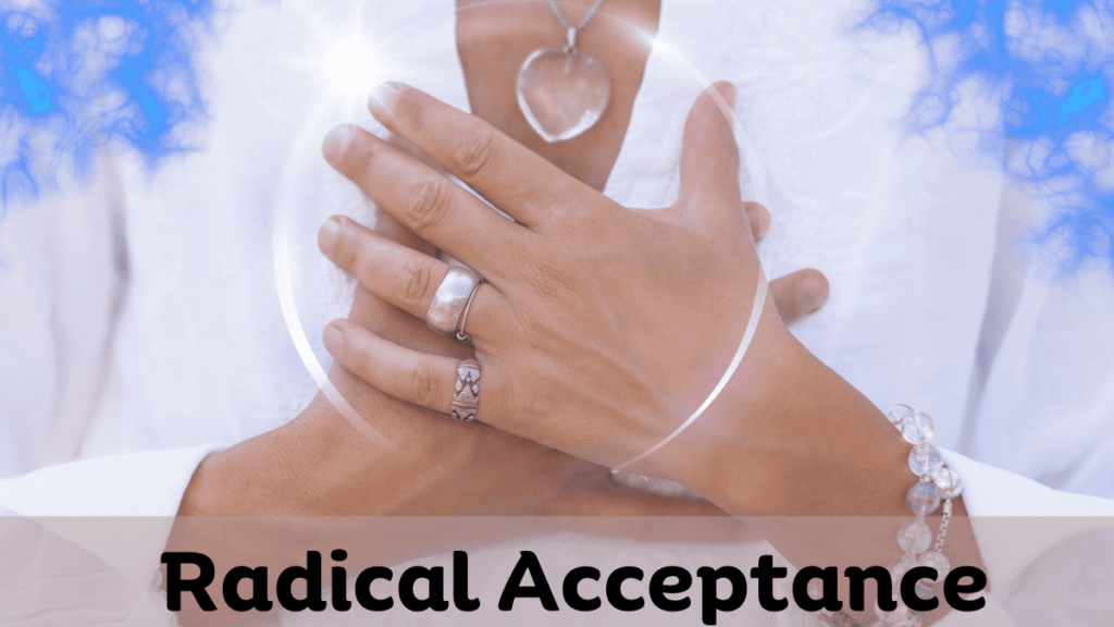 Learn more about radical acceptance