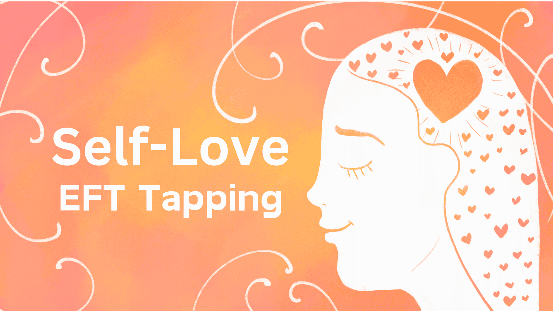 Eft Tapping For Self Love Embracing Self Acceptance